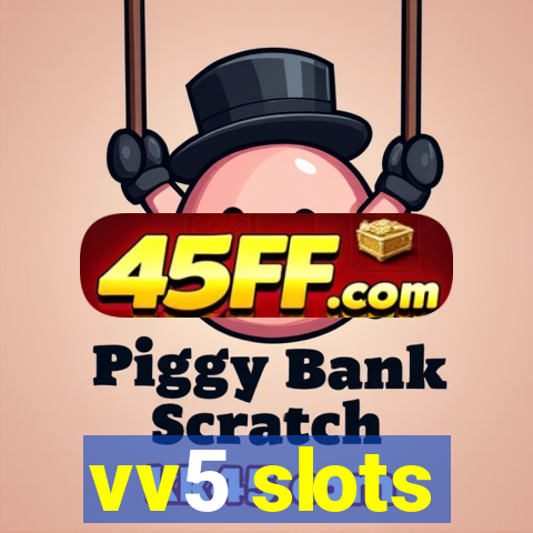 vv5 slots
